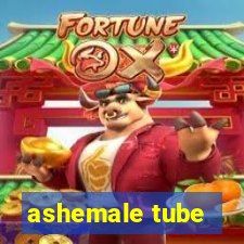 ashemale tube